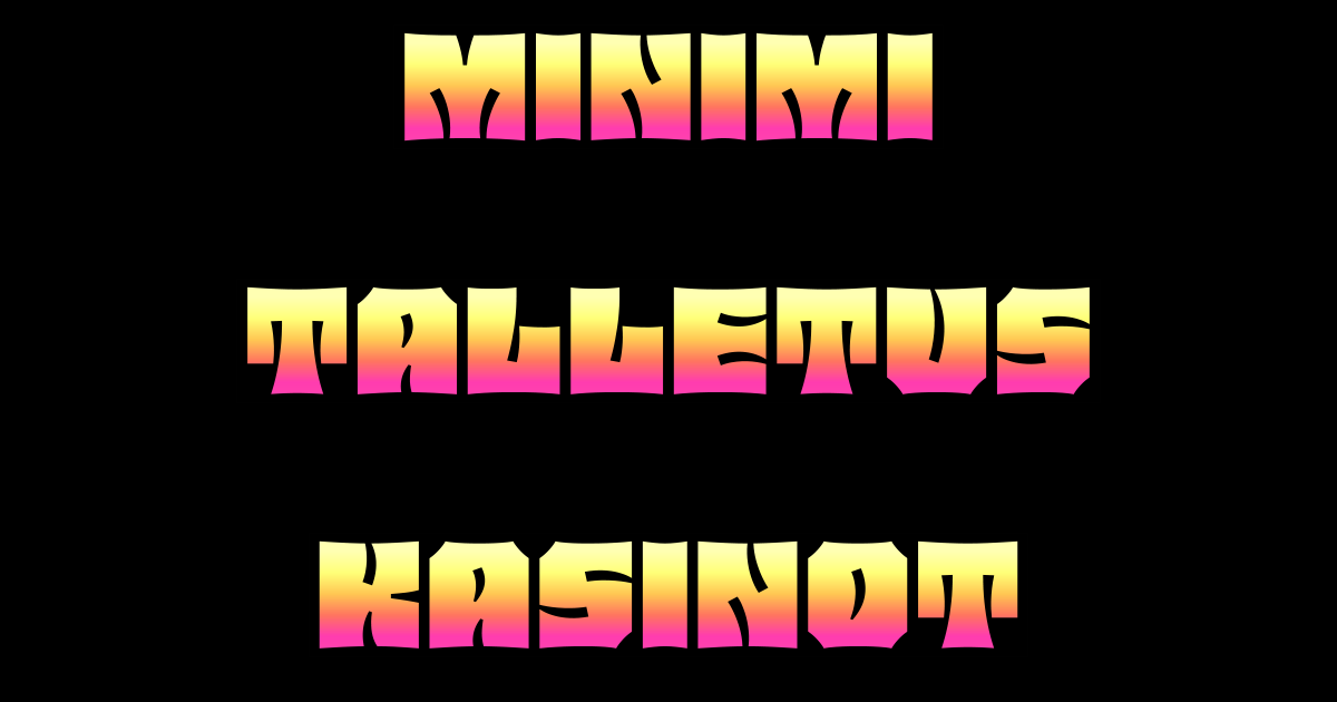 Minimitalletus kasinot